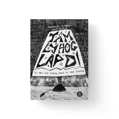 Tâm Lý Học Lập Dị - Bí Mật Của Những Hành Vi Bất Thường