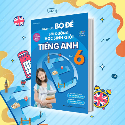 Sách - Luyện Giải Bộ Đề Bồi Dưỡng Học Sinh Giỏi Tiếng Anh Lớp 6 - Megabook