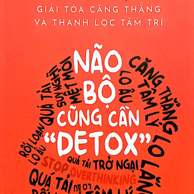 Não Bộ Cũng Cần "Detox"