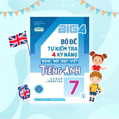 Sách - Big 4 Bộ Đề Tự Kiểm Tra 4 Kỹ Năng Nghe - Nói - Đọc - Viết Tiếng Anh Cơ Bản Và Nâng Cao Lớp 7 - Tập 1 - Megabook