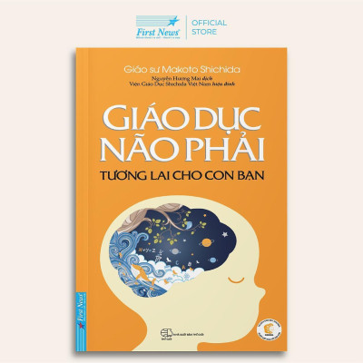 Sách - Giáo Dục Não Phải - Tương Lai Cho Con Bạn - First News