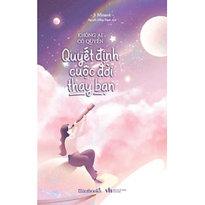 Không Ai Có Quyền Quyết Định Cuộc Đời Thay Bạn