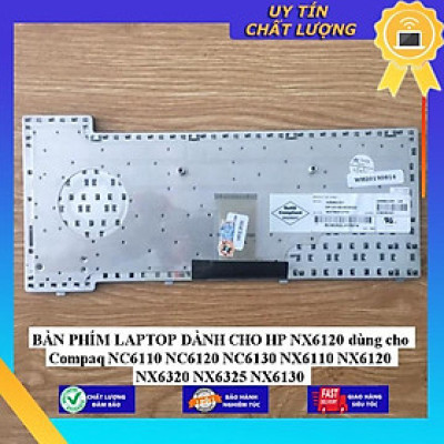 BÀN PHÍM LAPTOP dùng cho HP NX6120 dùng cho Compaq NC6110 NC6120 NC6130 NX6110 NX6120 NX6320 NX6325 NX6130 - Hàng Nhập Khẩu New Seal