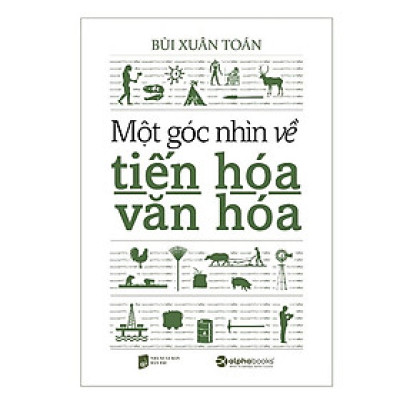 Sách - Một Góc Nhìn Về Tiến Hoá Văn Hoá (Bùi Xuân Toán)