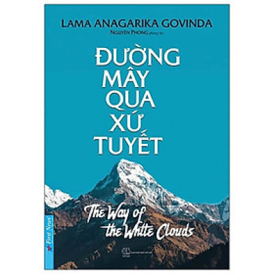 Đường Mây Qua Xứ Tuyết – Hành Trình Tâm Linh Và Văn Hóa Tây Tạng - Bìa mềm - Tác Giả Nguyên Phong - First News