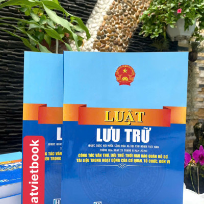 Luật Lưu Trữ - Công Tác Văn Thư, Lưu Trữ; Thời Hạn Bảo Quản Hồ Sơ, Tài Liệu Trong Hoạt Động Của Cơ Quan, Tổ Chức, Đơn Vị