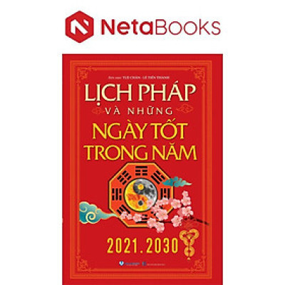 Lịch Pháp Và Những Ngày Tốt Trong Năm 2021 - 2030