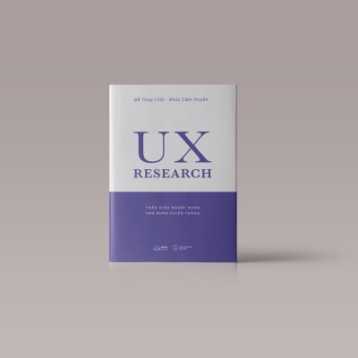 Cuốn sách: UX RESEARCH-Thấu Hiểu Người Dùng, Ung Dung Chiến Thắng