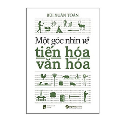 Một Góc  Nhìn Về Tiến Hóa Văn Hóa (*** Sách Bản Quyền ***)