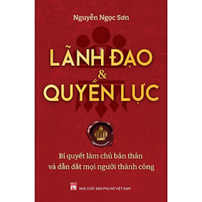 Sách - Lãnh Đạo Và Quyền Lực - NXB Phụ Nữ