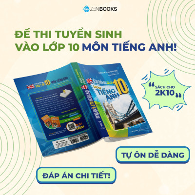 Sách - Đề Thi Tuyển Sinh Vào Lớp 10 Môn Tiếng Anh (Có đáp án)