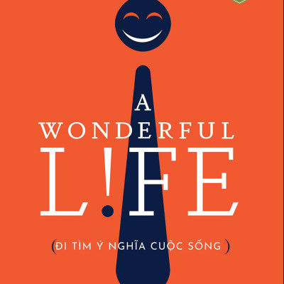 A Wonderful Life - Đi Tìm Ý Nghĩa Cuộc Sống