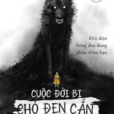 Sách - Cuộc Đời Bị Chó Đen Cắn - Đối Diện Bóng Đen Đang Nhấn Chìm Bạn