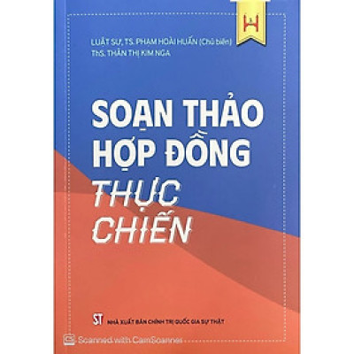 SOẠN THẢO HỢP ĐỒNG THỰC CHIẾN - Luật sư, TS. Phạm Hoài Huấn