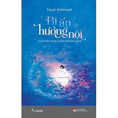 Bí Ẩn Hướng Nội - Tập 1: Tự Tin Bên Trong, Mạnh Mẽ Bên Ngoài