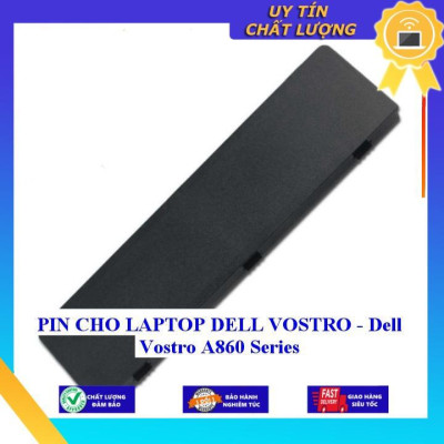 PIN CHO LAPTOP DELL VOSTRO A860 Series - Hàng Nhập Khẩu  MIBAT34