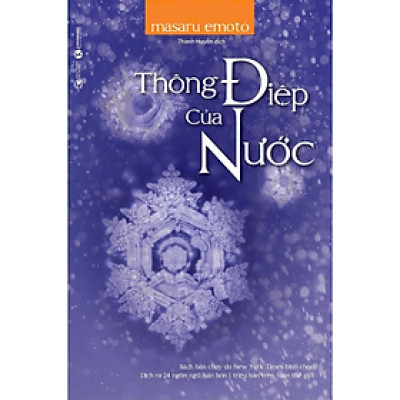 Sách - Thông điệp của nước - Masaru Emoto - NXB Từ Điển Bách Khoa