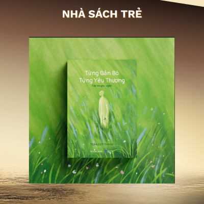 Sách Từng gắn bó từng yêu thương - AZ Việt Nam