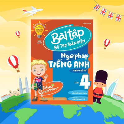 Sách - Aha Grammar Bài Tập Bổ Trợ Toàn Diện Ngữ Pháp Tiếng Anh Lớp 4 Theo Chủ Đề - Megabook