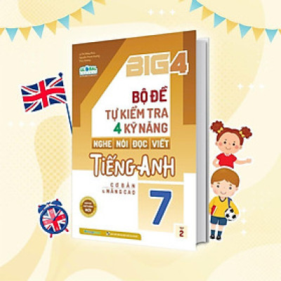 Sách - Big 4 Bộ Đề Tự Kiểm Tra 4 Kỹ Năng Nghe - Nói - Đọc - Viết Tiếng Anh Cơ Bản Và Nâng Cao Lớp 7 - Tập 2 - Megabook