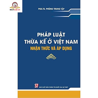Pháp luật Thừa kế ở Việt Nam - Nhận thức và Áp dụng