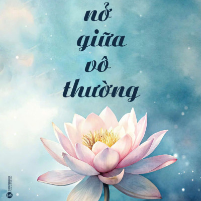 Sách - Hoa Nở Giữa Vô Thường