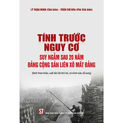 Tính trước nguy cơ - Suy ngẫm sau 20 năm Đảng Cộng sản Liên Xô mất đảng (bản in 2024)