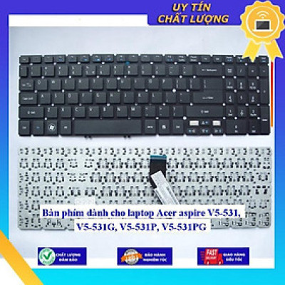 Bàn phím dùng cho laptop Acer aspire V5-531 V5-531G V5-531P V5-531PG  - Hàng Nhập Khẩu New Seal