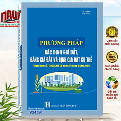 Sách Phương Pháp Xác Định Giá Đất, Bảng Giá Đất Và Định Giá Đất Cụ Thể theo Nghị định số 71/2024/NĐ-CP (V2459T)