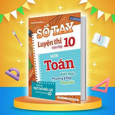 Sách - Sổ Tay Luyện Thi Vào Lớp 10 Môn Toán - Megabook