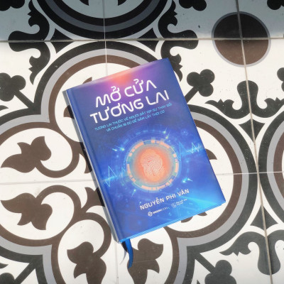 Mở Cửa Tương Lai - Tương lai thuộc về người bắt kịp sự thay đổi và chuẩn bị đủ để nắm lấy thời cơ