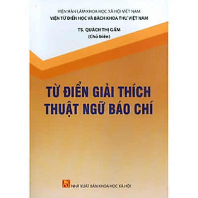 Sách - Từ điển giải thích thuật ngữ báo chí - NXB KHXH