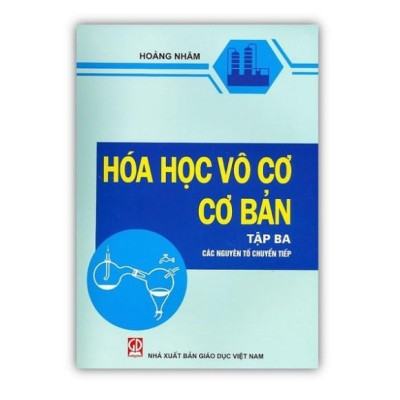 Sách - Hóa Học Vô Cơ Cơ Bản Tập 3 - Các Nguyên Tố Chuyển Tiếp - NXB Giáo Dục - HV