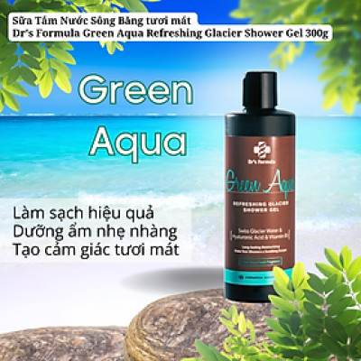 Sữa Tắm Nước Sông Băng Hương Green Aqua Dưỡng Da Tươi Mát Dr