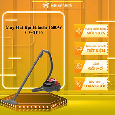 Máy hút bụi Hitachi CV-SF16(BRE) - Hàng Chính Hãng - Chỉ Giao Hồ Chí Minh