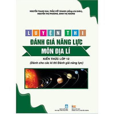 Sách Luyện thi Đánh giá Năng lực Môn Địa Lí ( Phần kiến thức lớp 12 )