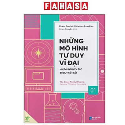 Sách - Những Mô Hình Tư Duy Vĩ Đại - Những Nguyên Tắc Tư Duy Cốt Lõi