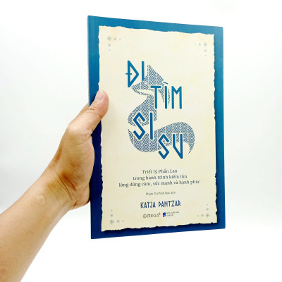 Đi Tìm Sisu - Triết Lý Phần Lan Trong Hành Trình Kiếm Tìm Lòng Dũng Cảm, Sức Mạnh và Hạnh Phúc