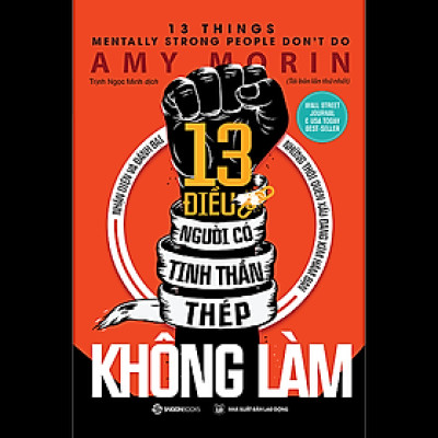 13 điều người có tinh thần thép không làm (13 Things Mentally Strong People Don