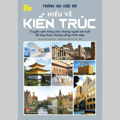 Trường Học Cuộc Đời - Hiểu Về Kiến Trúc