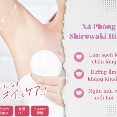 XÀ PHÒNG GIẢM THÂM NÁCH, GIẢM MÙI HÔI NHẬT BẢN - SHIROWAKI HIME SOAP FOR ARMPITS