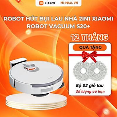 Robot Hút Bụi Lau Nhà 2in1 Xiaomi Robot Vacuum S20+ White | Lực hút mạnh 6000Pa | Hàng Chính Hãng
