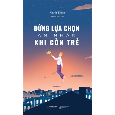 Combo 2Q: Cùng Bạn Trưởng Thành + Đừng Lựa Chọn An Nhàn Khi Còn Trẻ  (Sách Phát Triển Bản Thân Bạn Trẻ Nên Đọc)