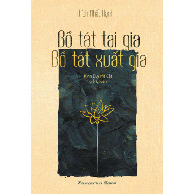 Bồ Tát Tại Gia - Bồ Tát Xuất Gia - Kinh Duy Ma Cật Giảng Luận - Tái Bản (PNB)