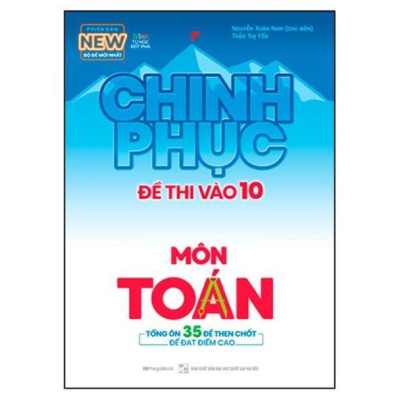 Sách - Luyện Thi Và Luyện Đề Toán - Chinh Phục Toàn Diện Kỳ Thi Vào 10 - Megabook
