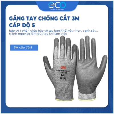 Găng tay chống cắt 3M cấp độ 5 tiêu chuẩn EN388 an toàn khi làm việc, lao động, thao tác chuẩn xác