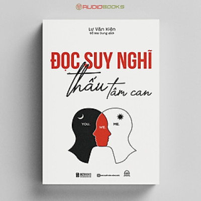 Đọc Suy Nghĩ, Thấu Tâm Can - Cả Đời Chỉ Cần Hiểu Một Từ Yêu