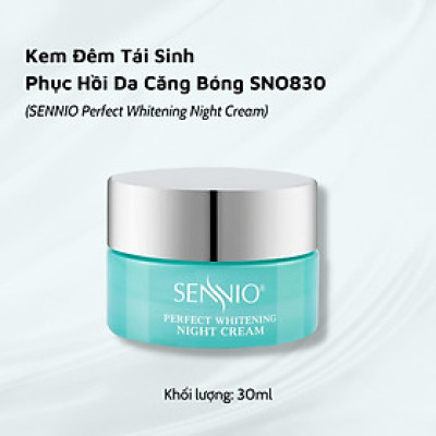 Kem dưỡng ẩm Sennio Perfect Whitening Night Cream dưỡng trắng da mặt ban đêm tái tạo và phục hồi da 30g SNO 830