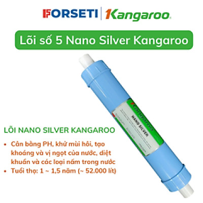 LÕI LỌC NƯỚC SỐ 5 KANGAROO – NANO SILVER - Hàng chính hãng