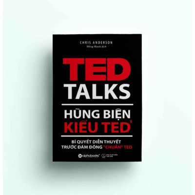 Sách Hùng biện kiểu TED 1 - Bí quyết diễn thuyết trước đám đông "chuẩn" TED - Alphabooks - BẢN QUYỀN